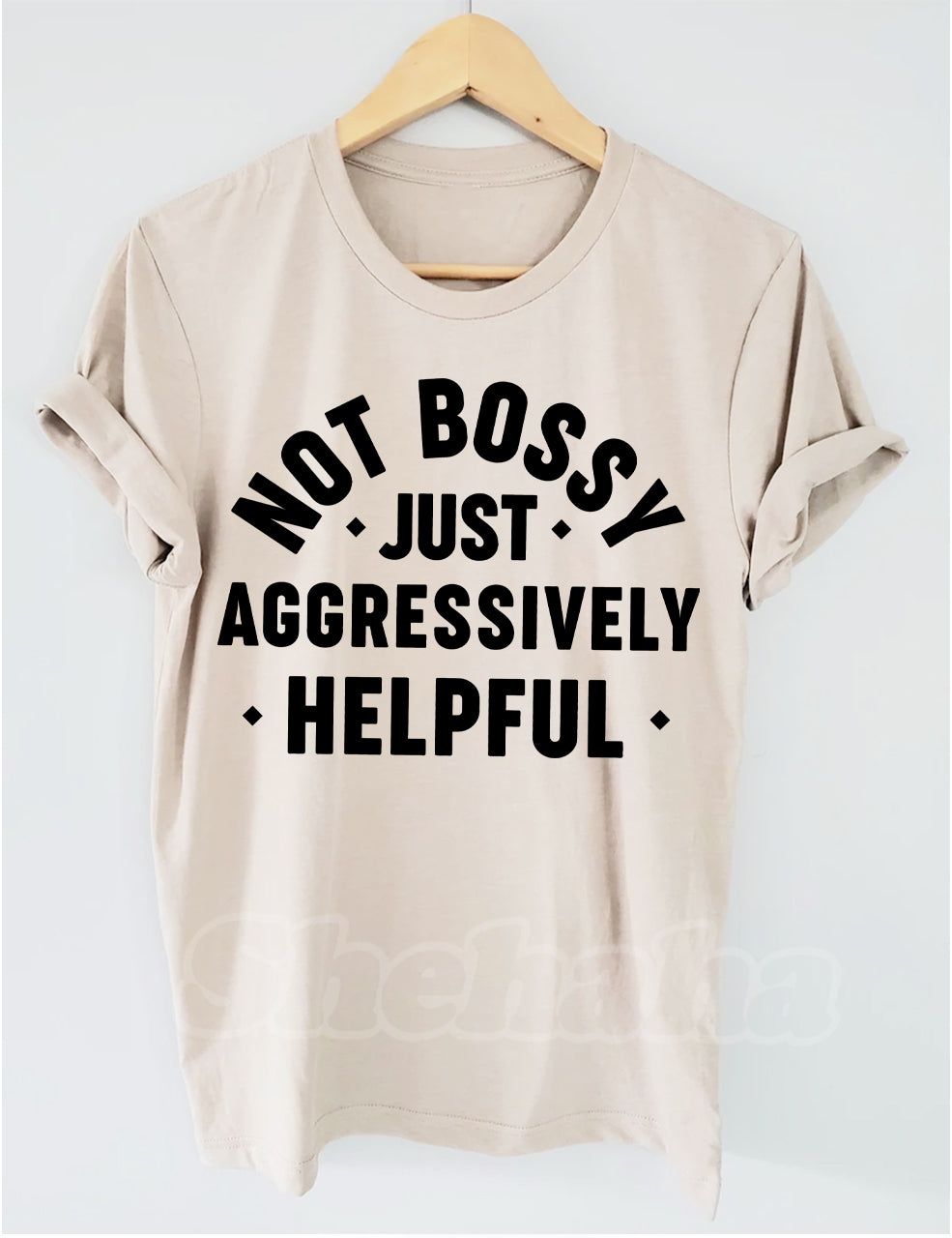 Not Bossy Aggressively Helpful T-shirt