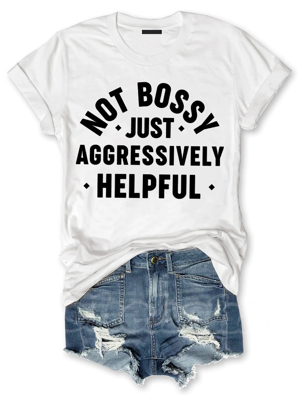 Not Bossy Aggressively Helpful T-shirt