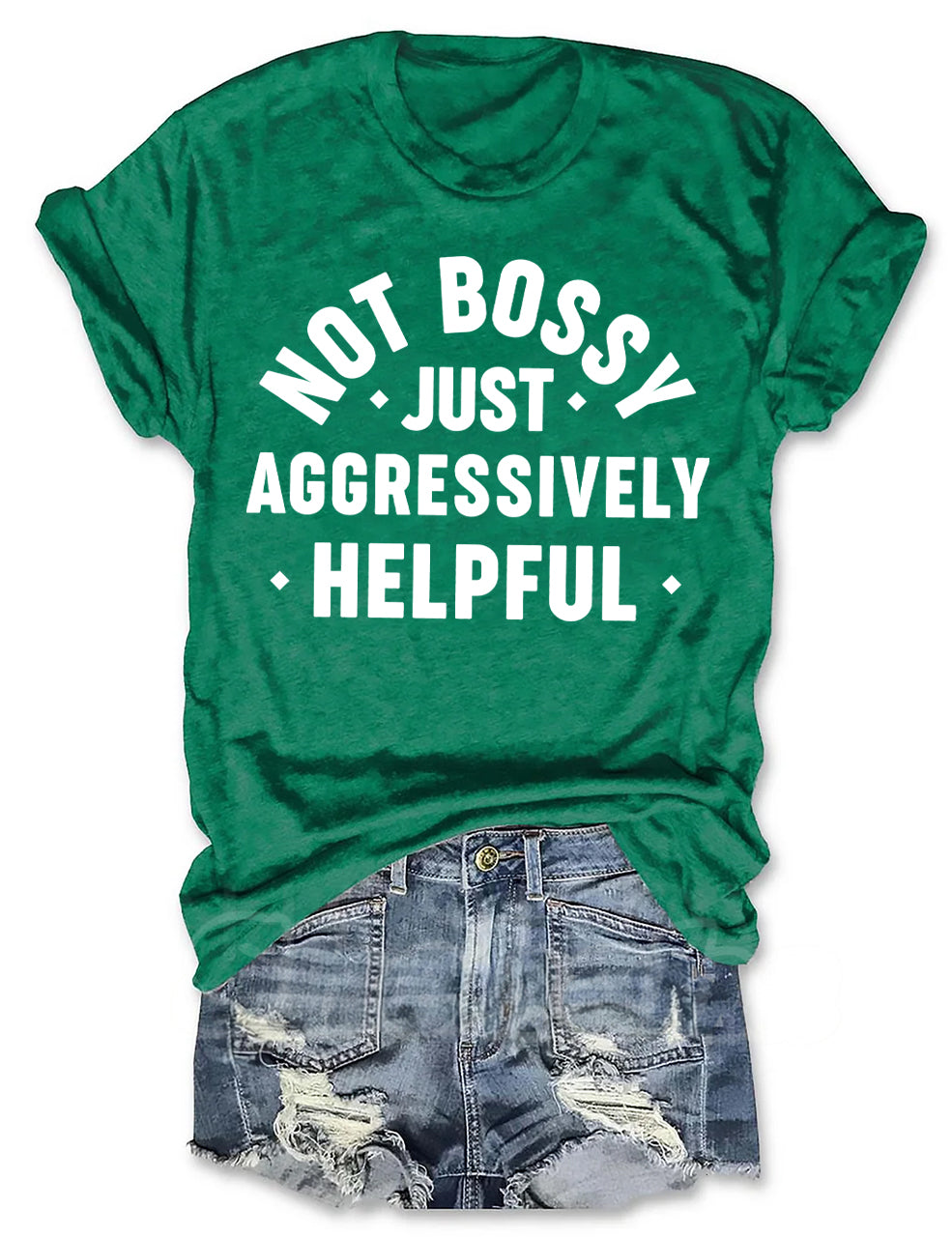 Not Bossy Aggressively Helpful T-shirt