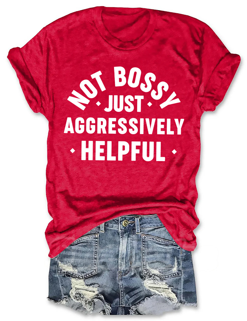 Not Bossy Aggressively Helpful T-shirt