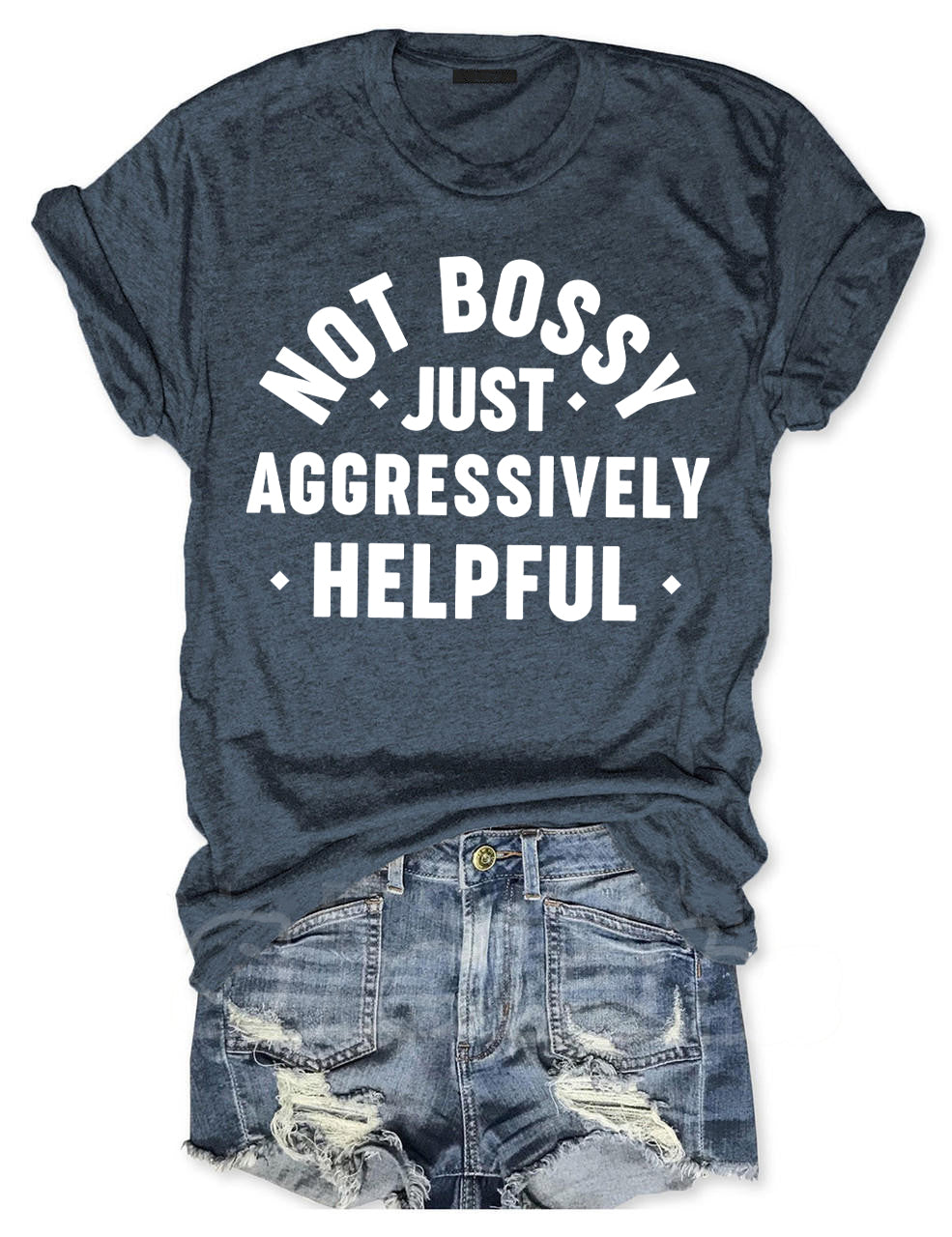 Not Bossy Aggressively Helpful T-shirt