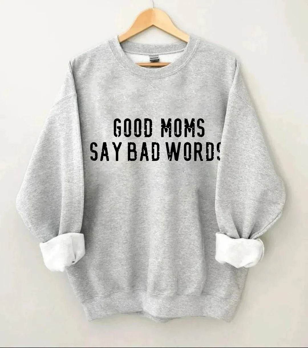 Good Moms Say Bad Words Sweatshirt-Shehaha