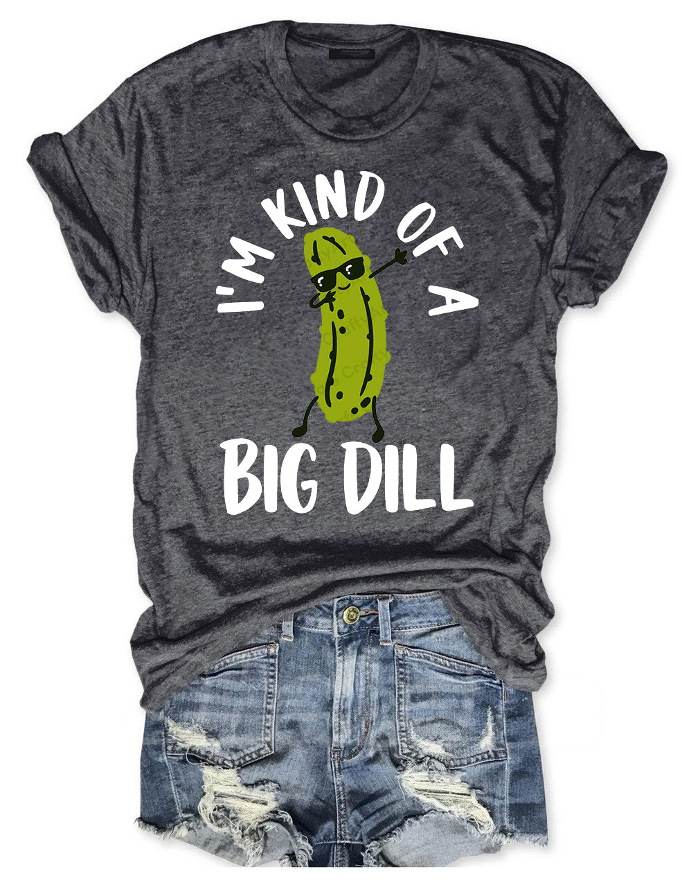 I'm Kind Of A Big Dill Pickle T-shirt