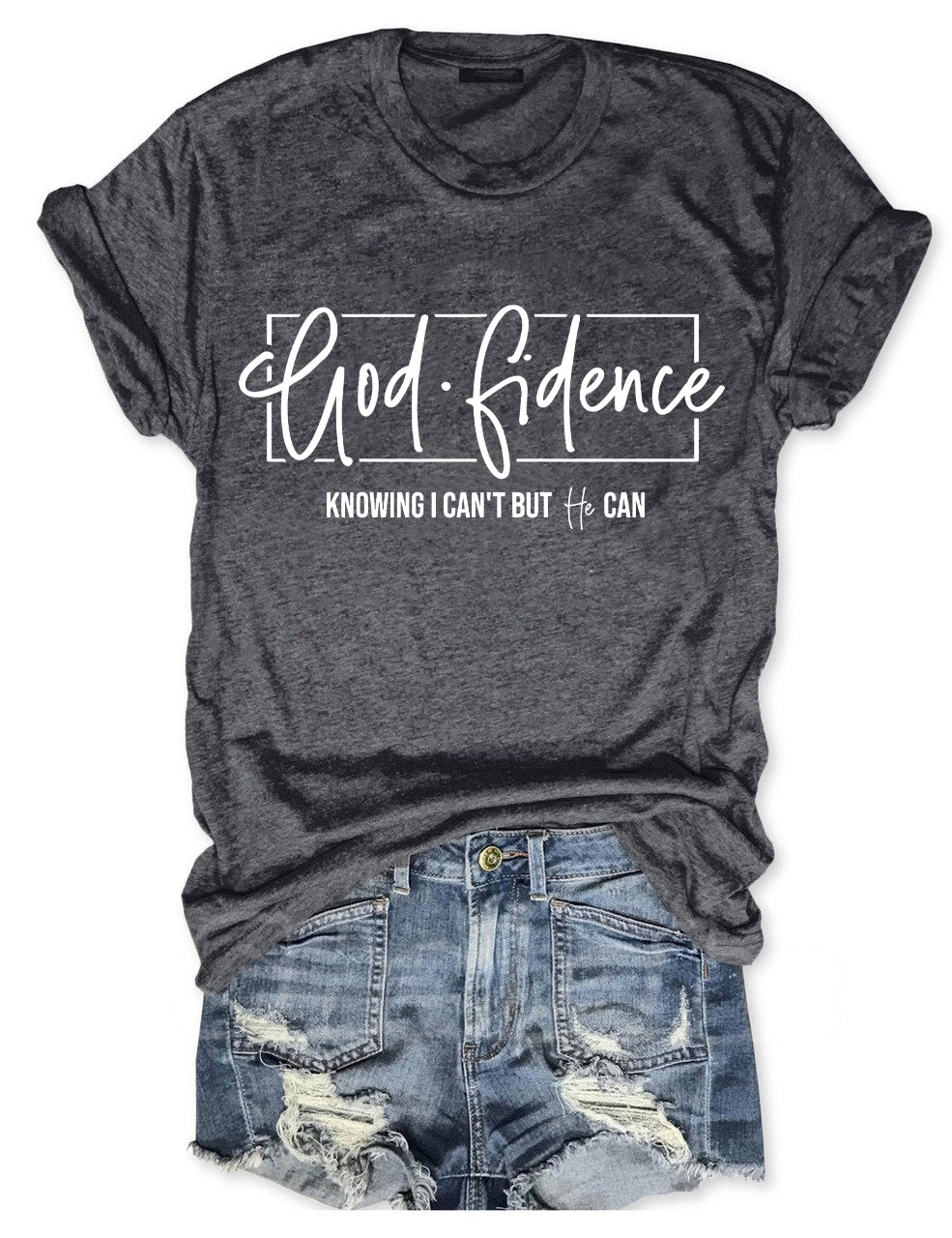 God Fidence Knowing I Can't But He Can T-shirt