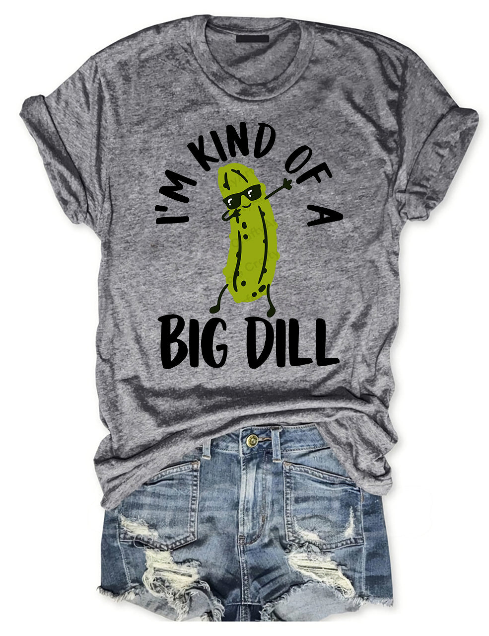 I'm Kind Of A Big Dill Pickle T-shirt