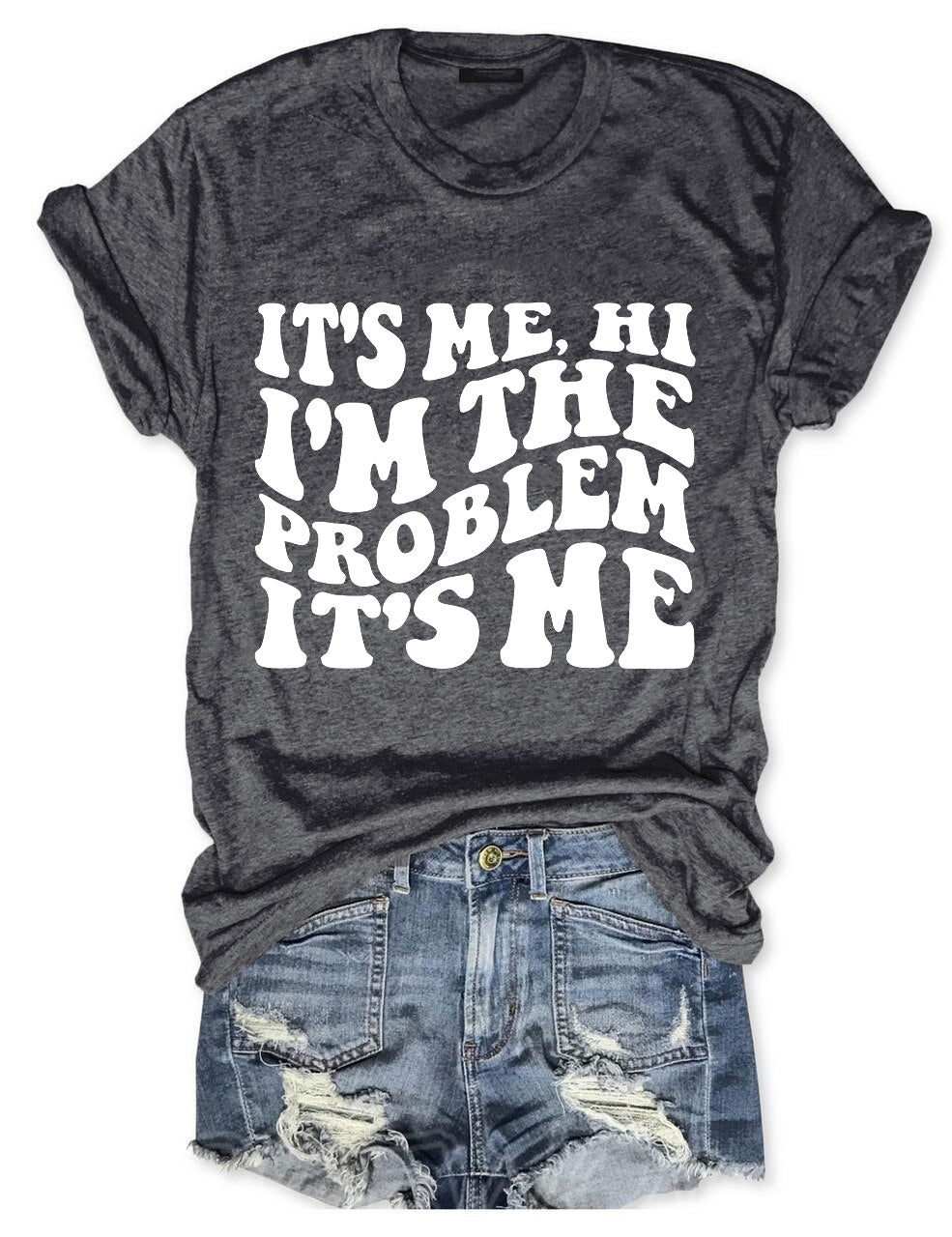 It's Me Hi I'm The Problem It's Me T-shirt