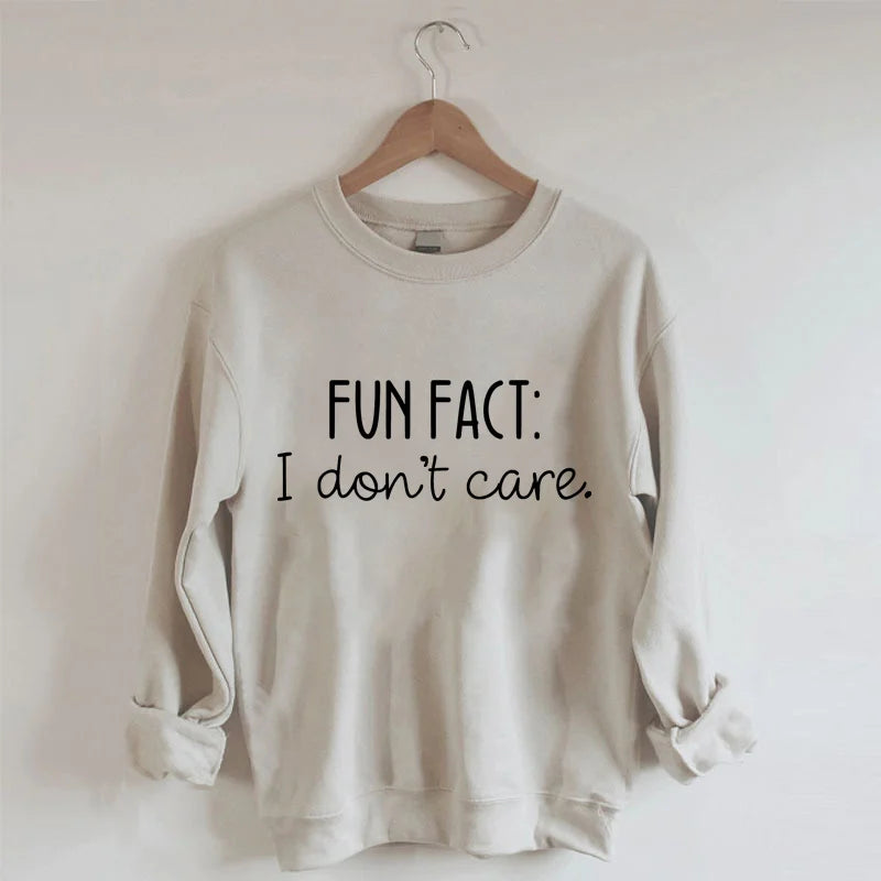 Fun Fact I Don't Care Sweatshirt-Shehaha