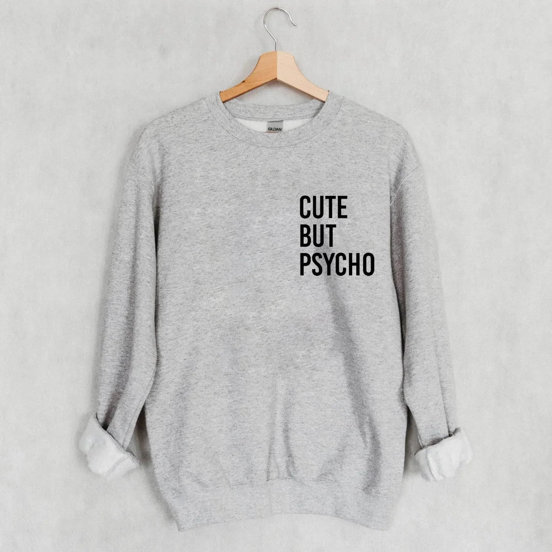 Cute But Psycho Sweatshirt-Shehaha