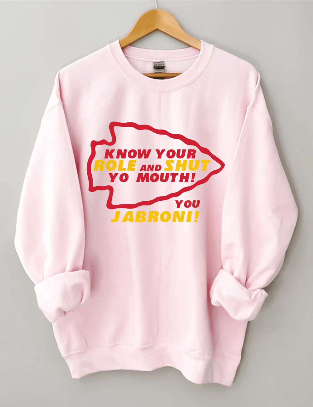 Know Your Role And Shut Your Mouth You Jabroni Sweatshirt