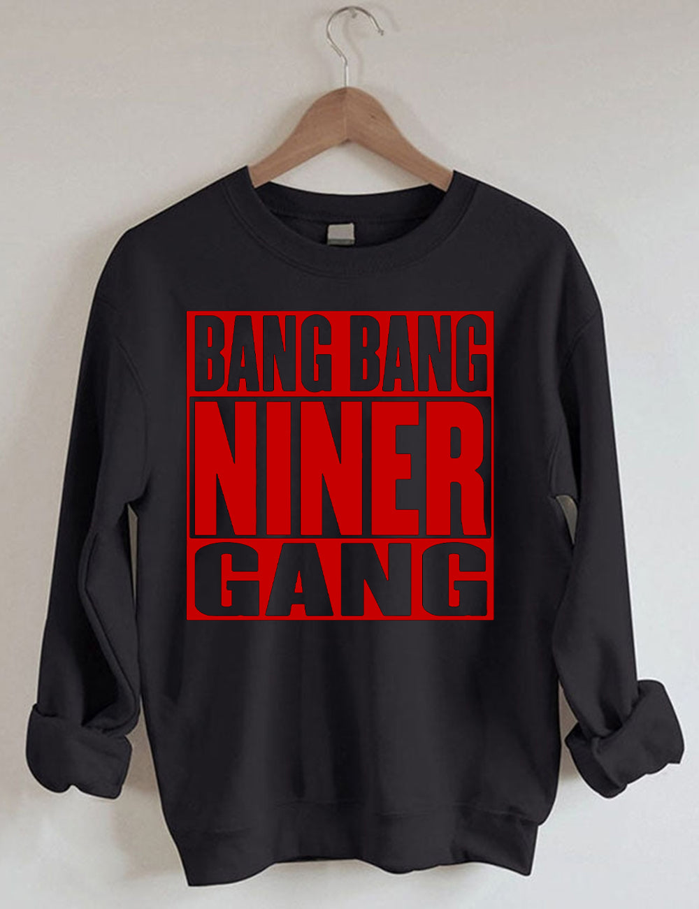 Bang Bang Niner Gang 49ERS Football Sweatshirt