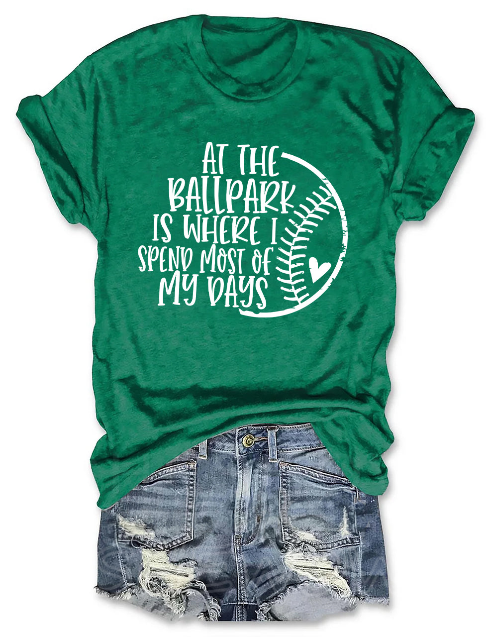 At The Ballpark Is Where I Spend Most Of My Days T-shirt