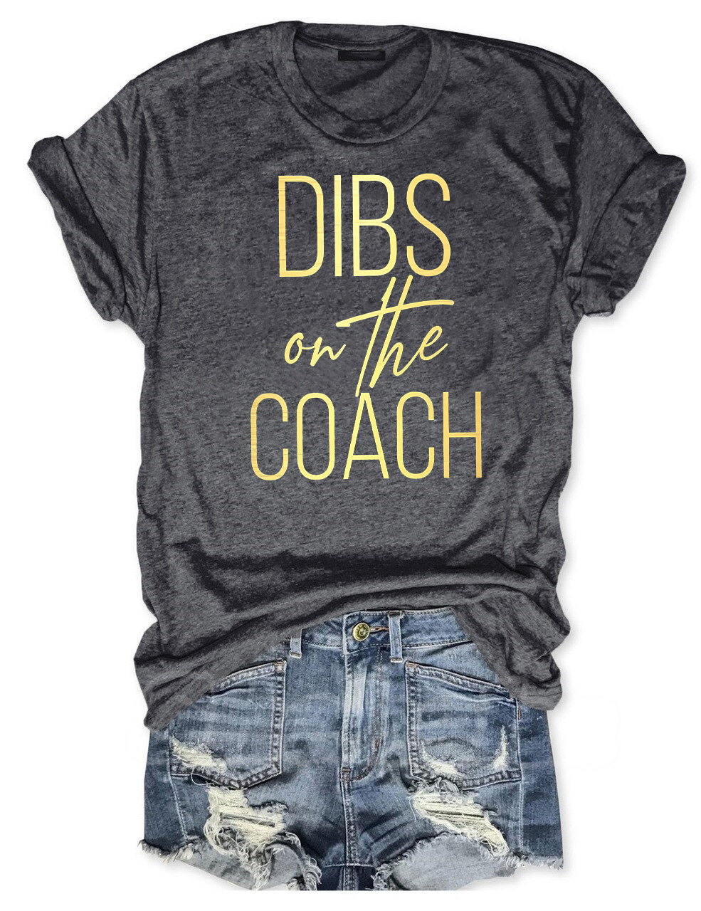 Dibs On The Coach T-shirt