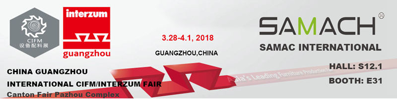 SAMACH 2018 Guangzhou International CIFM/INTERZUM Fair