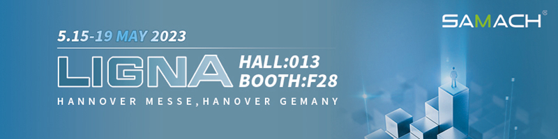 SAMACH 2023 Germany LIGNA Woodworking Machinery Exhitition