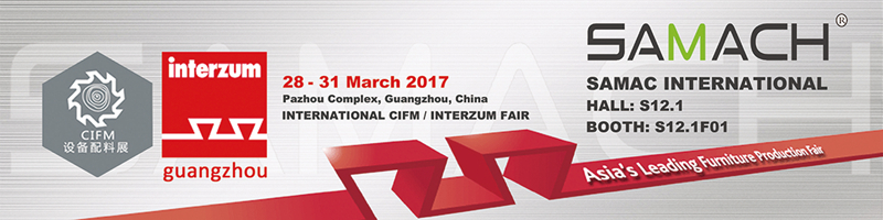SAMACH 2017 Guangzhou International CIFM/INTERZUM Fair