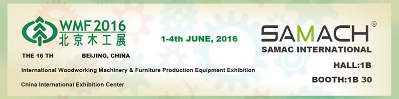 SAMACH 2016 Beijing WMF Woodworking Machinery Exhitition