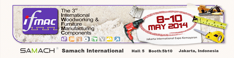 SAMACH 2014 Indonesia IFMAC Woodworking Machinery Exhitition