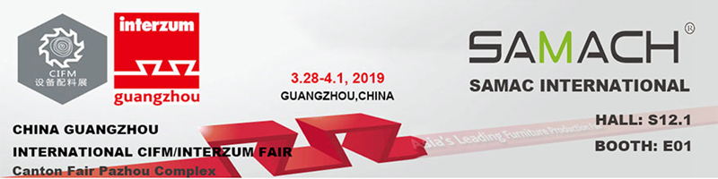 SAMACH 2019 Guangzhou International CIFM/INTERZUM Fair