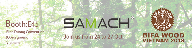 SAMACH 2018 Vietnam BIFA WOOD Woodworking Machinery Exhitition