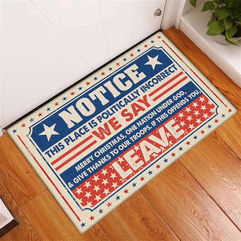 Notice This Place Is Politically Incorrect We Say Merry Christmas Doormat TPT419DMCT
