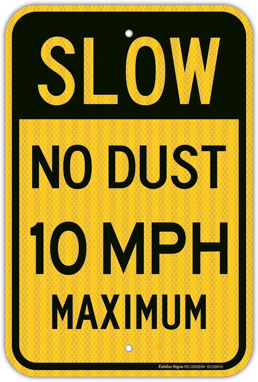 Slow No Dust 10 MPH Maximum Sign, Speed Limit Sign 18 x 12 Inches Engineer Grade Reflective Sheeting Rust Free Aluminum, Weather Resistant, Waterproof, Durable Ink, Easy to Mount