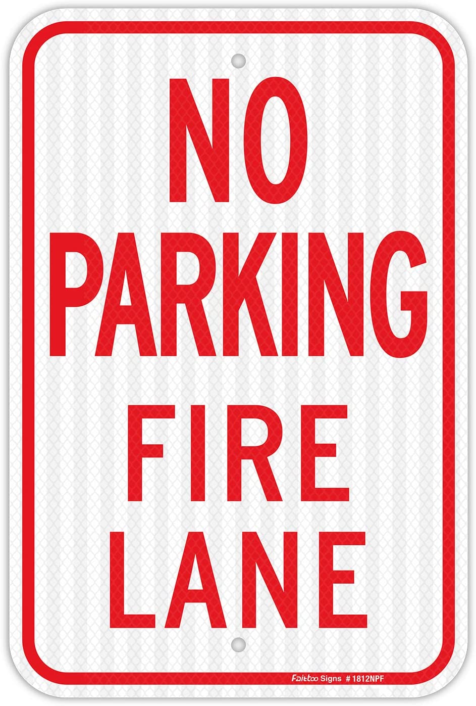 Faittoo No Parking Fire Lane Sign, 18 x 12 Inches Engineer Grade Reflective Sheeting Rust Free Aluminum, UV Protected, Weather/Fade Resistant, Easy to Install and Read, Indoor/ Outdoors Use
