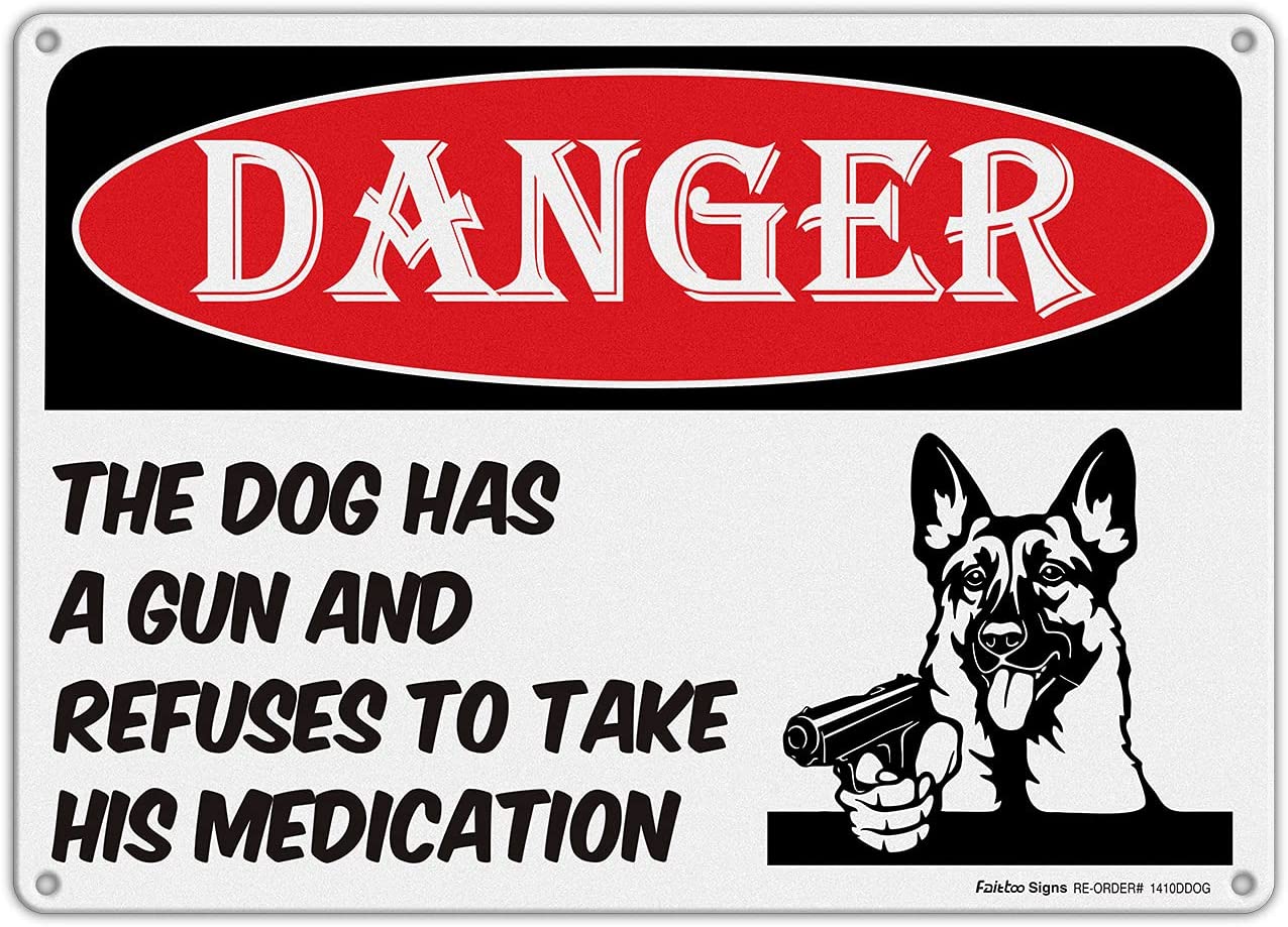 Danger - Dog Has A Gun and Refuses to Take His Medications Sign,Beware of Dog Sign Funny| 14 x 10 In Reflective Aluminum, Weather/Fade Resistant, Easy Mounting, Indoor/Outdoor
