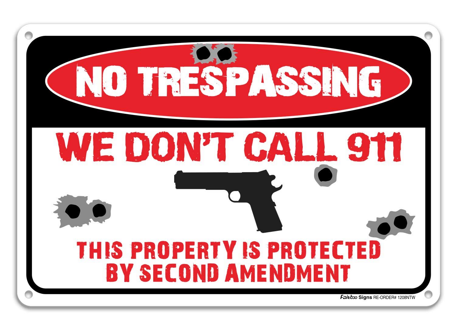 No Trespassing Sign,We Don&#39;t Call 911 Sign,This Property is Protected by Second Amendment Sign,12&#34; x 8&#34; Rust Free .40 Aluminum,UV Protected,Weather Resistant, Waterproof, Durable Ink, Easy to Mount