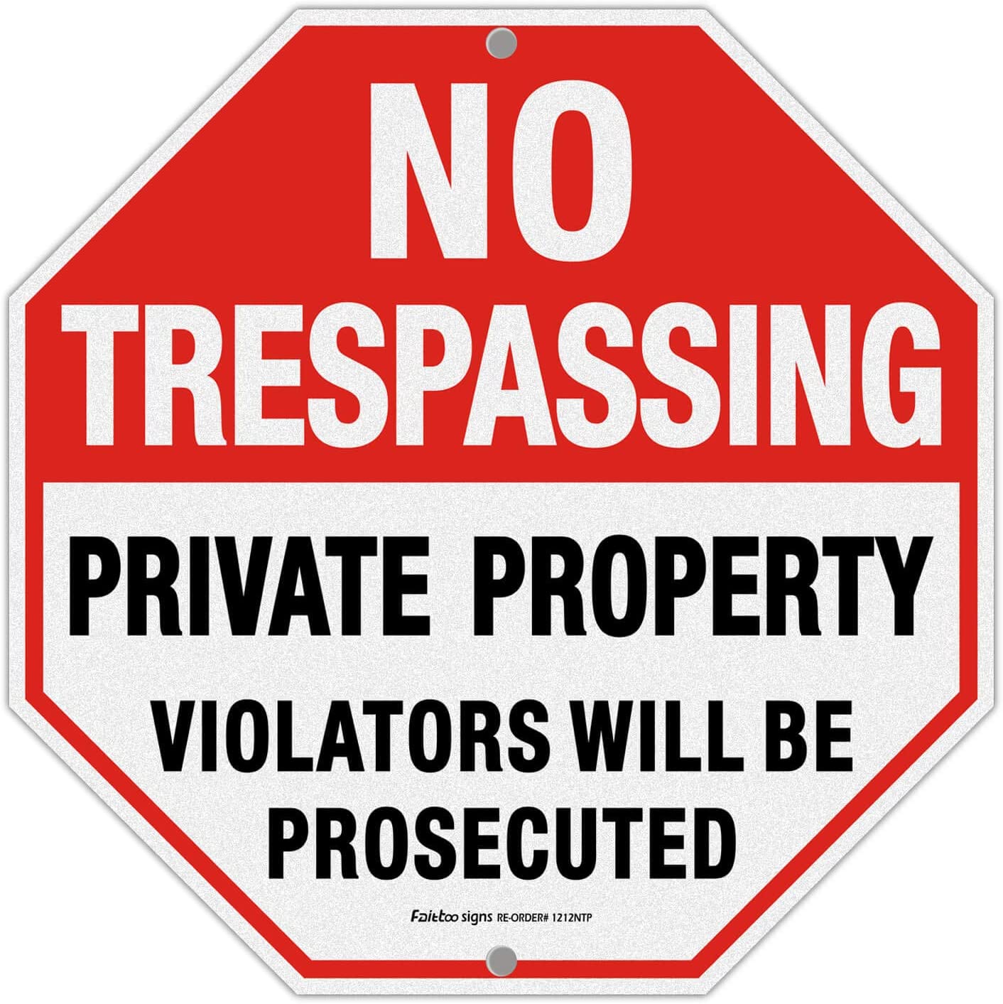 No Trespassing Sign, Private Property Violators Will Be Prosecuted Sign, 12 x 12 Inches Octagon, .040 Rust Free Aluminum, UV Protected and Waterproof, Weather Resistant, Durable Ink, Easy to Mount