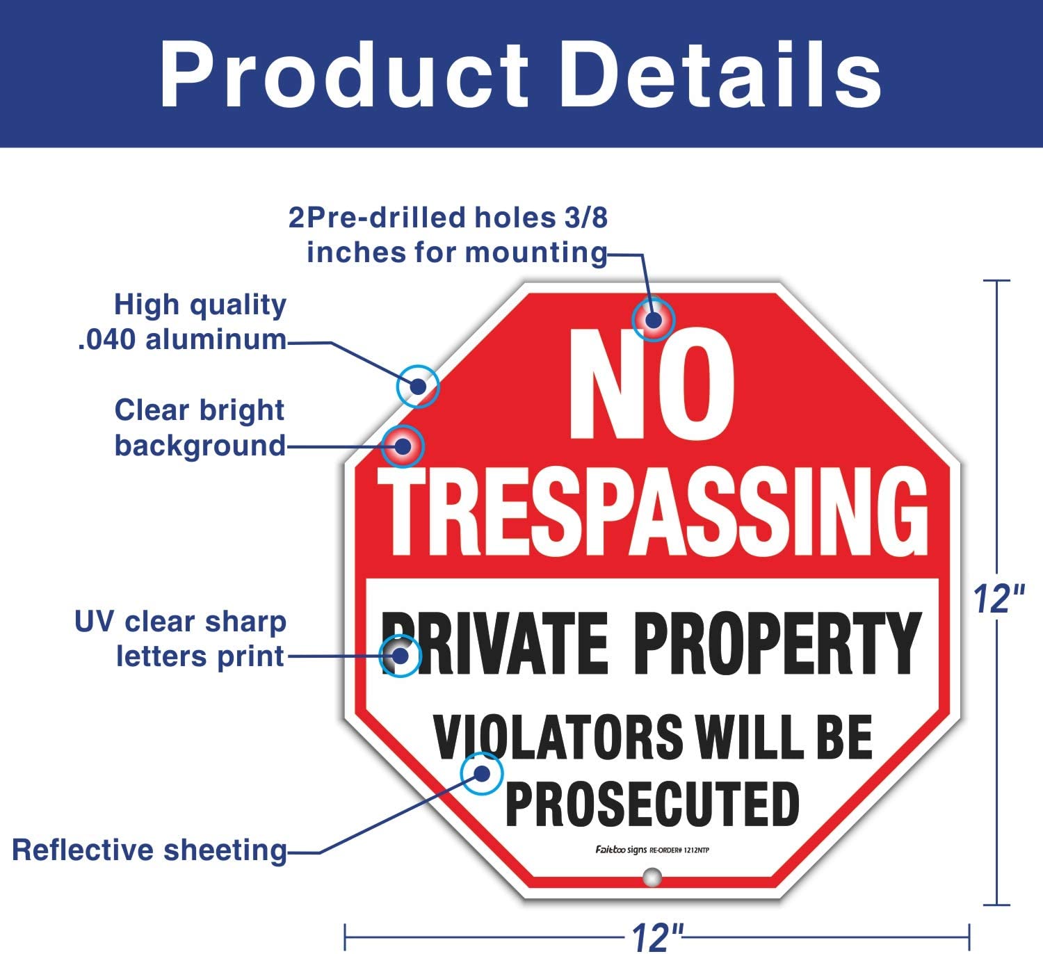 No Trespassing Sign, Private Property Violators Will Be Prosecuted Sign, 12 x 12 Inches Octagon, .040 Rust Free Aluminum, UV Protected and Waterproof, Weather Resistant, Durable Ink, Easy to Mount