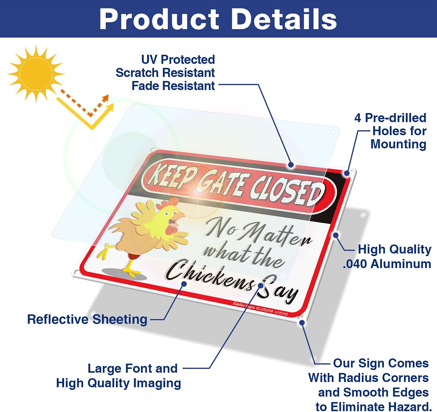 Keep Gate Closed Sign No Matter What the Chickens Say, 8 x 12 Inch Rust Free Aluminum Metal Chicken Decor, Reflective,Fade Resistant,UV Protected, Weatherproof Indoor/Outdoor
