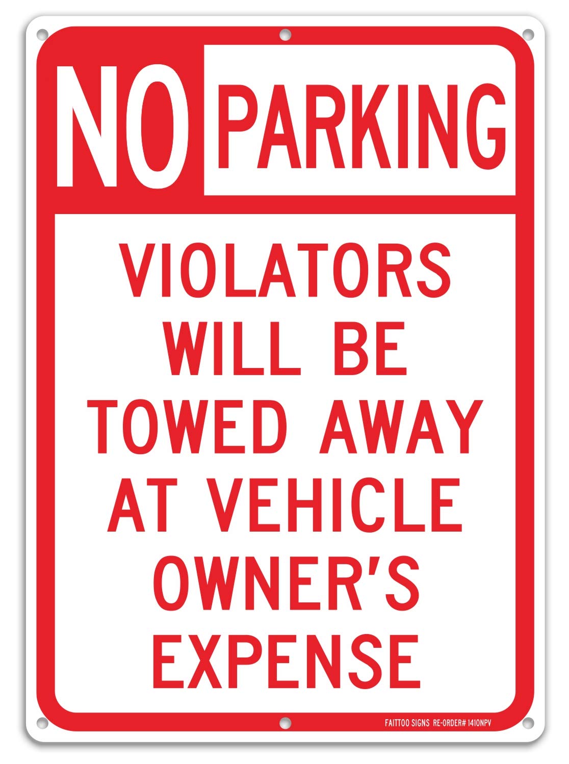 No Parking Sign, Violators Will Be Towed Away at Vehicle Owners Expense, 14 X 10 Reflective .40 Rust Free Aluminum, UV Protected , Weather Resistant, Waterproof, Durable Ink，Easy to Mount