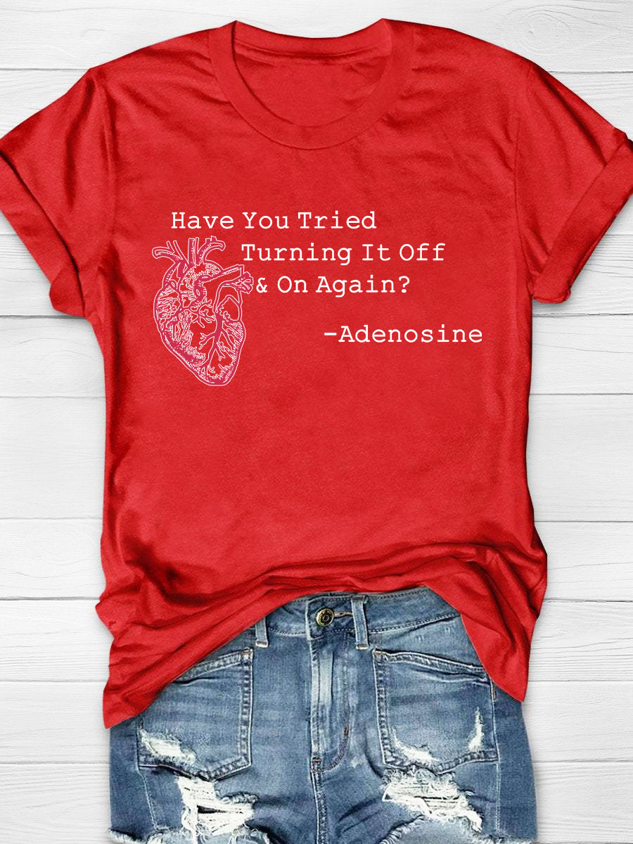 Have You Tried Turning It Off Print Short Sleeve T-shirt