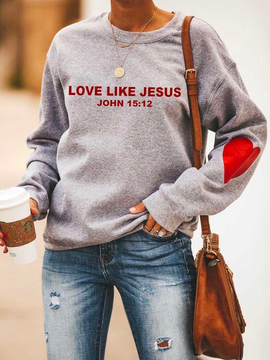 Dear Person Behind Me, Love Like Jesus Heart Sweatshirt