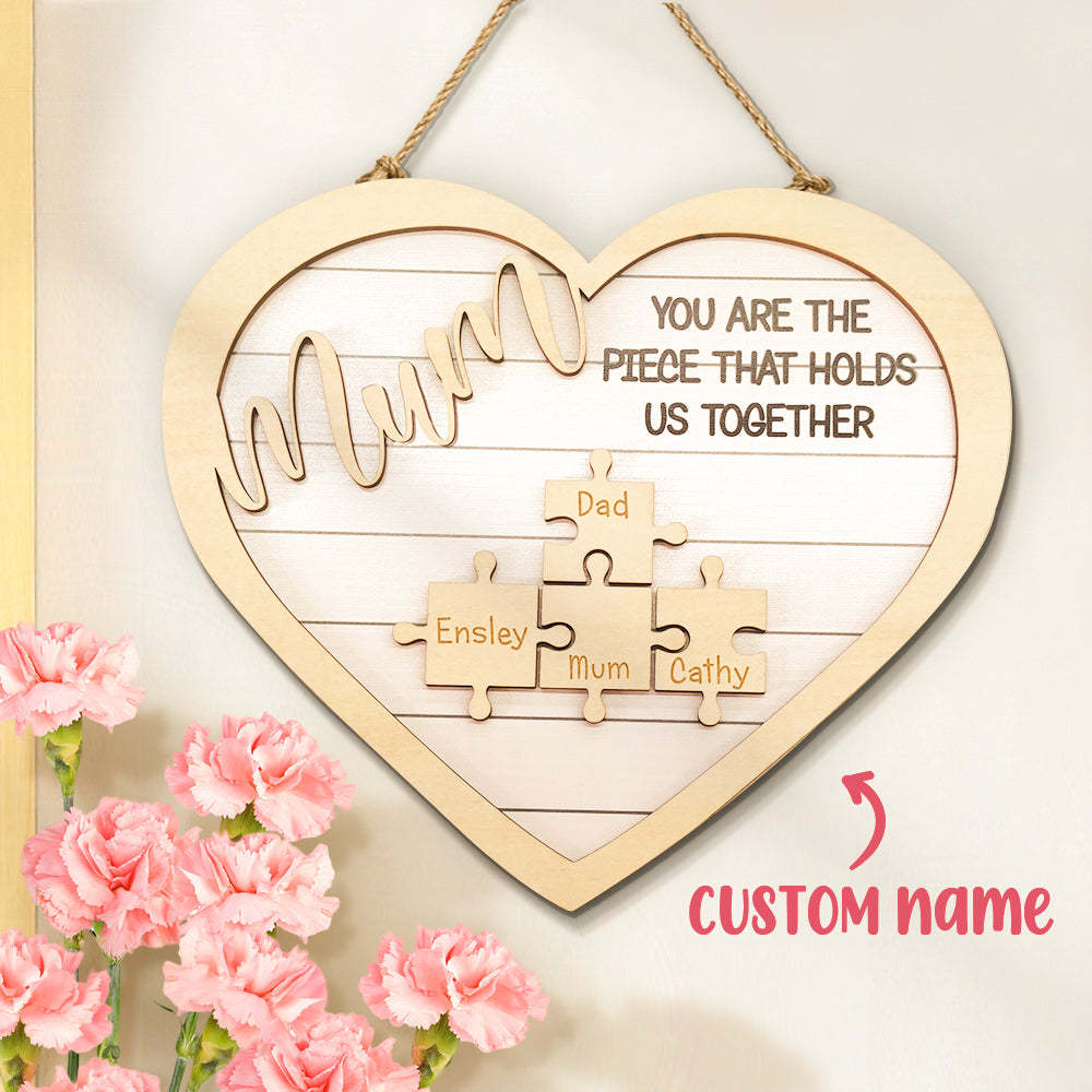 Custom Mum You Are the Piece That Holds Us Together Puzzle Piece Sign Mother's Day Gifts - soufeelus