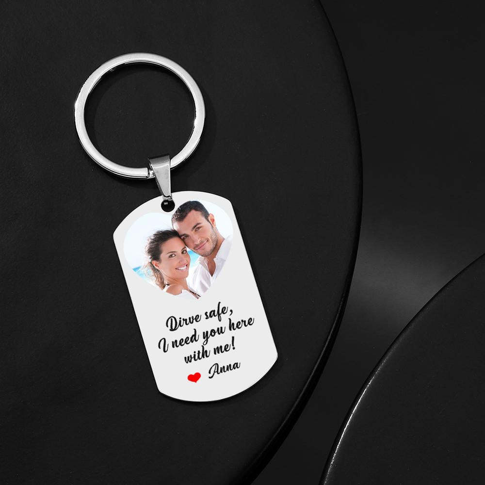 Custom Drive Safe I Need You Here with Me Keychain, Personalized Photo Keychain Couple Gift for Him - soufeelus