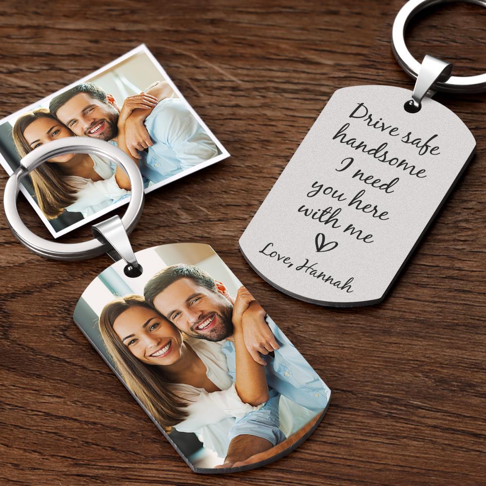 Drive Safe Keychain Customized Photo Gifts Drive Safe I Need You Here With Me Valentines Day Gift For Him - soufeelus