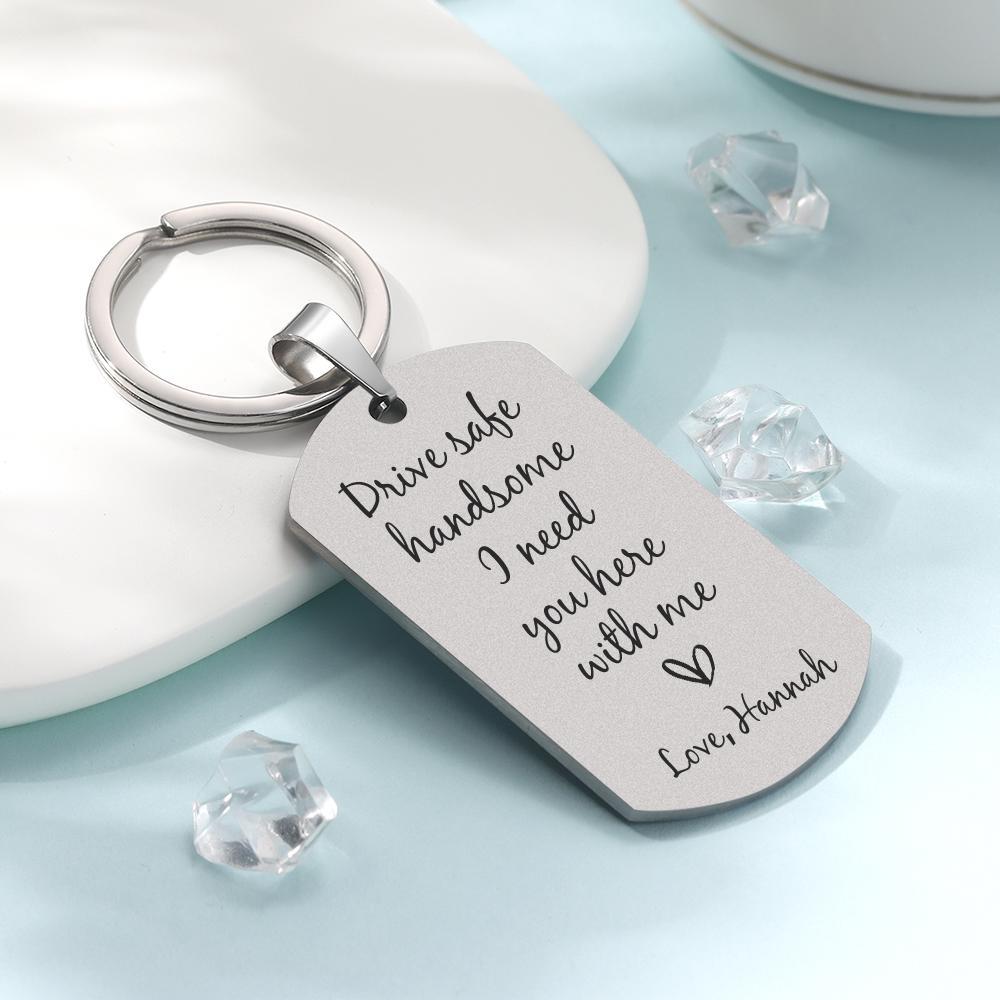 Drive Safe Keychain Customized Photo Gifts Drive Safe I Need You Here With Me Valentines Day Gift For Him - soufeelus