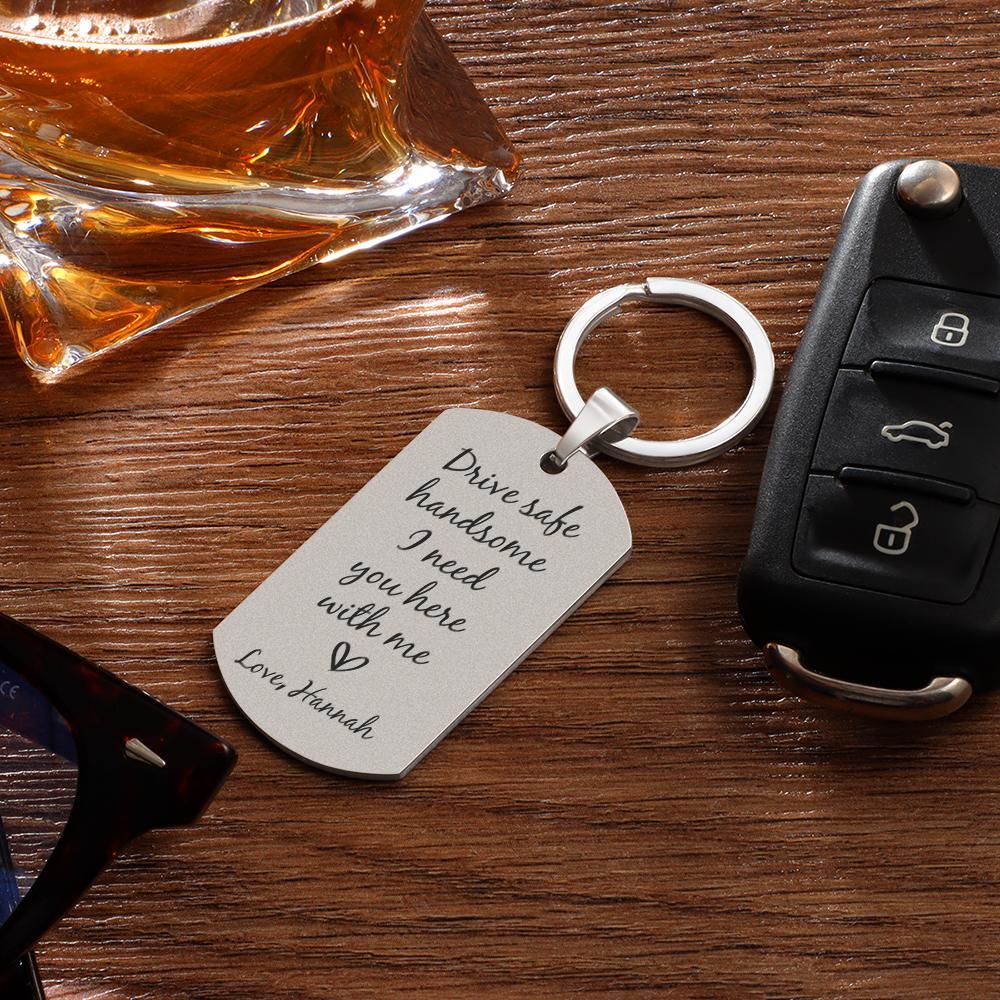 Drive Safe Keychain Customized Photo Gifts Drive Safe I Need You Here With Me Valentines Day Gift For Him - soufeelus