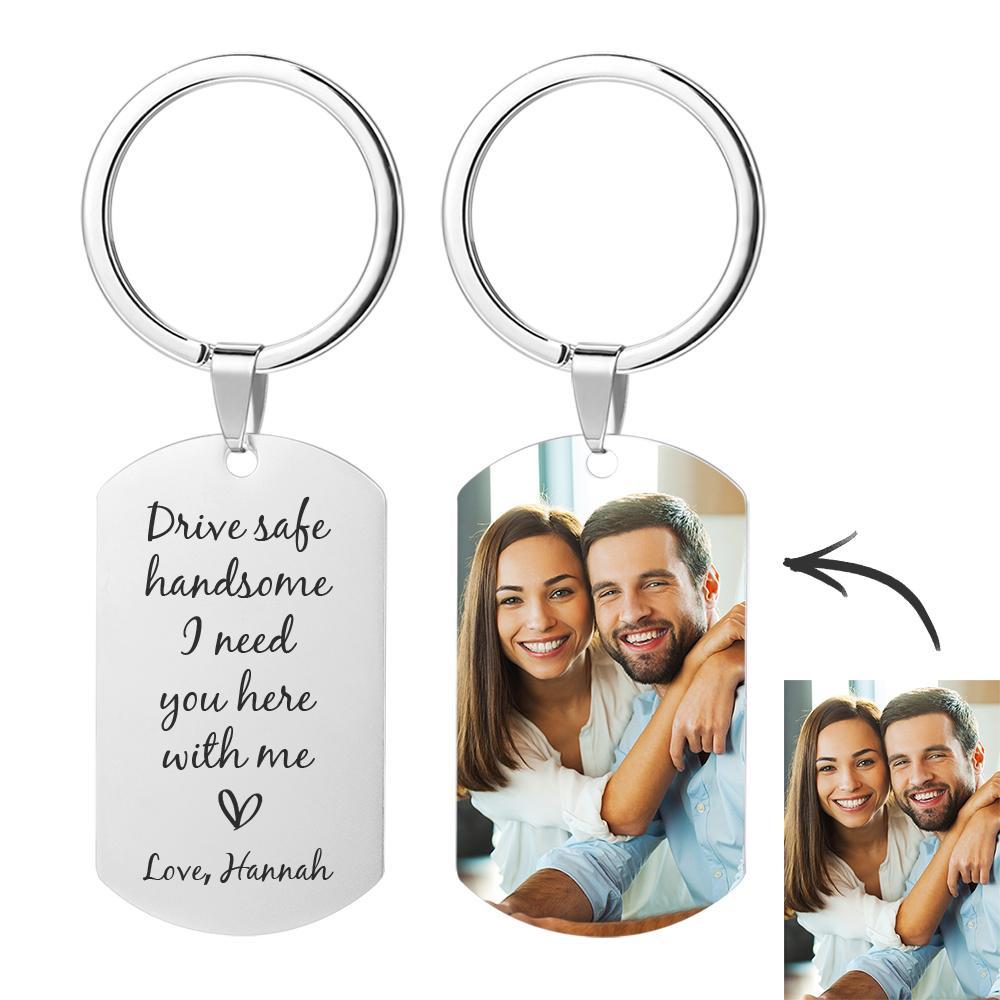 Drive Safe Keychain Customized Photo Gifts Drive Safe I Need You Here With Me Valentines Day Gift For Him - soufeelus