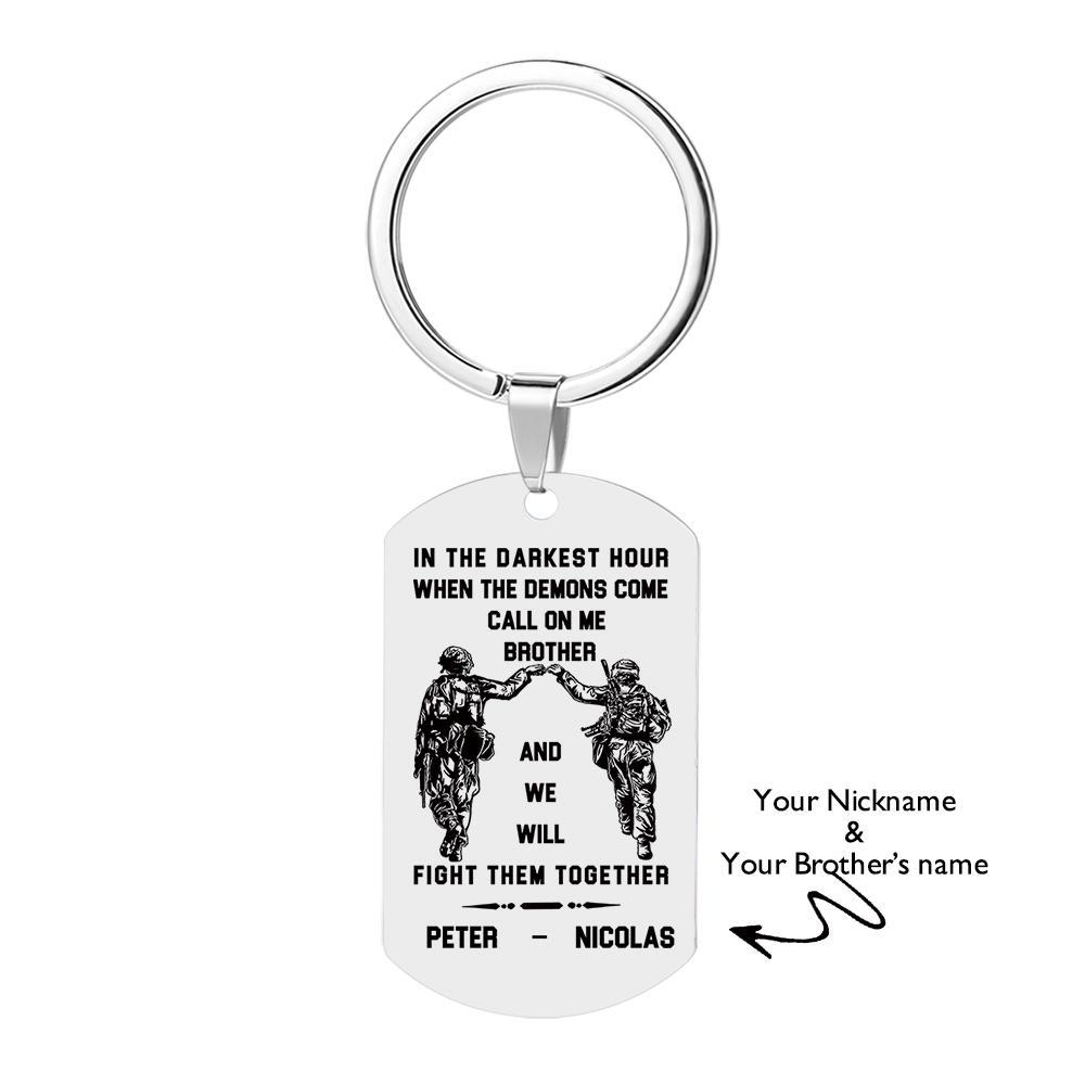 Call On Me Brother Engraved Tag Keychains In The Darkest Hour Gift For Brothers & Friends - soufeelus