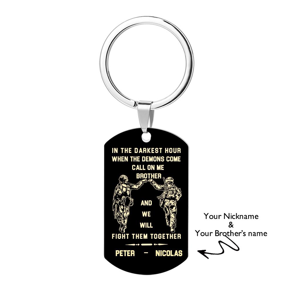 Call On Me Brother Engraved Tag Keychains In The Darkest Hour Gift For Brothers & Friends - soufeeluk