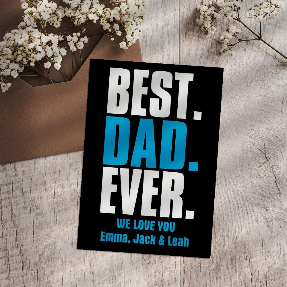 Custom Text Greeting Card For Father's Day Special Card Gift Best Dad Ever - soufeelde
