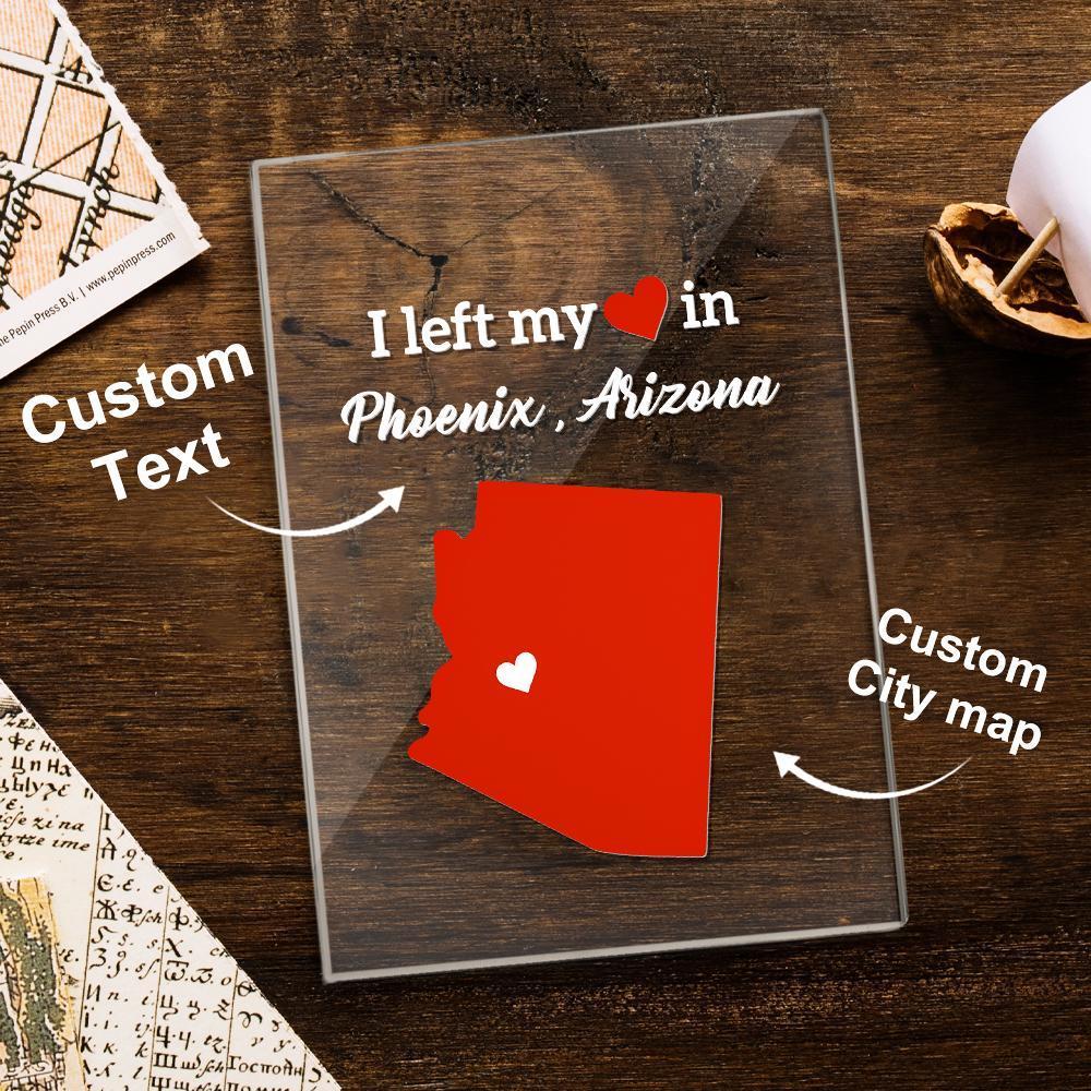 Plaque Acrylique Personnalisée Left My Heart Dans Un État Personnalisé