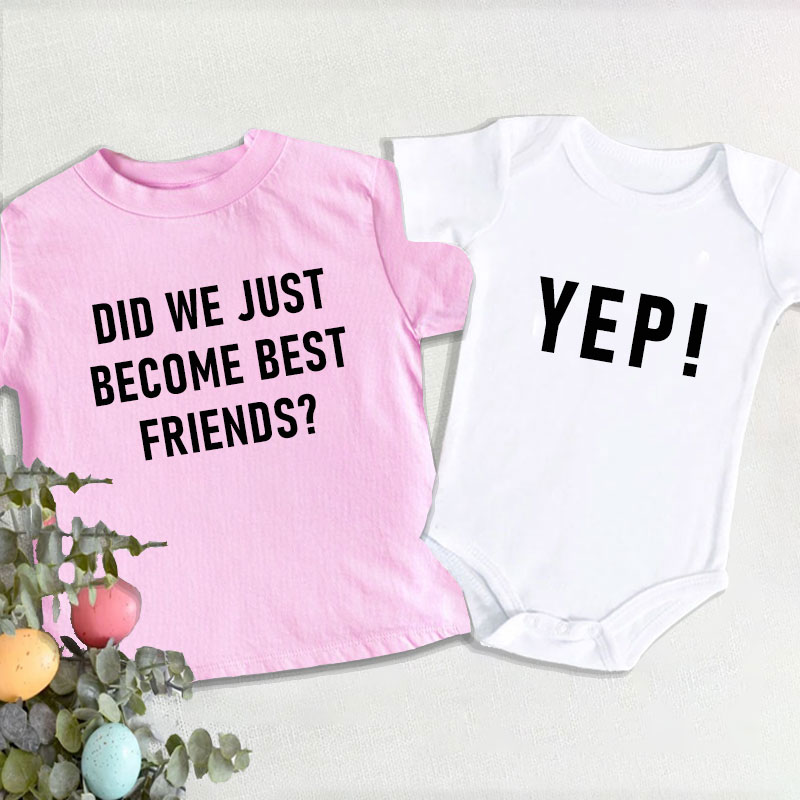 Did We Just Become Best Friends YEP!The Original Set of Matching Tees