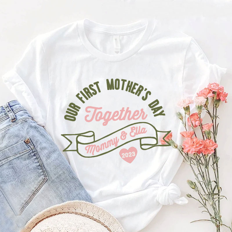 [Adult Tee] Our First Mothers Day Together Matching Shirt Mother's Day Gift