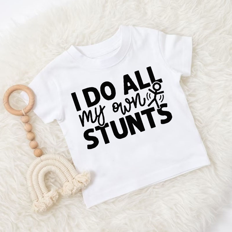 "I Do All My Own Stunts "Baby Boy Girl Onesie&Kids Shirt