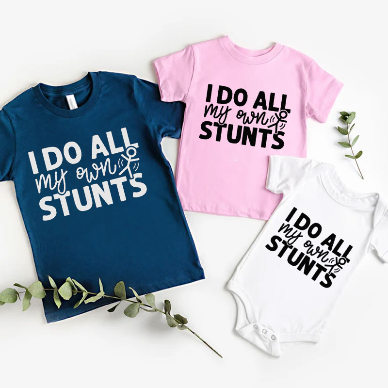 "I Do All My Own Stunts "Baby Boy Girl Onesie&Kids Shirt
