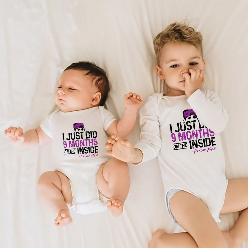 I Just Did 9 Months Inside,Funny Baby Newborn unisex Onesie