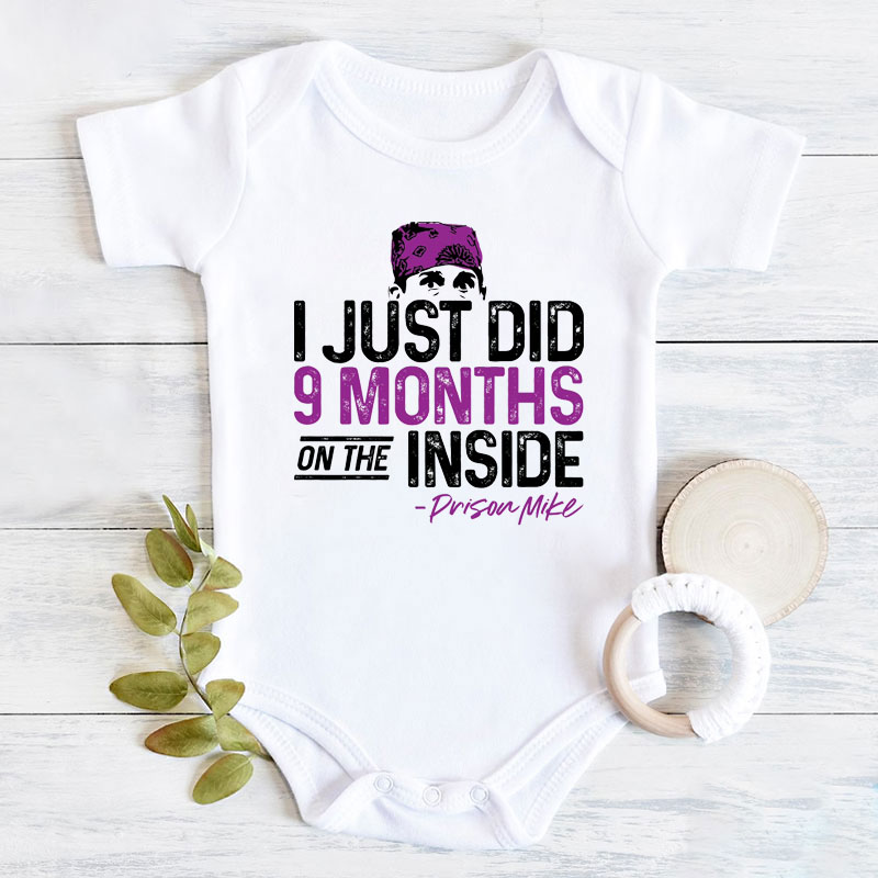 I Just Did 9 Months Inside,Funny Baby Newborn unisex Onesie